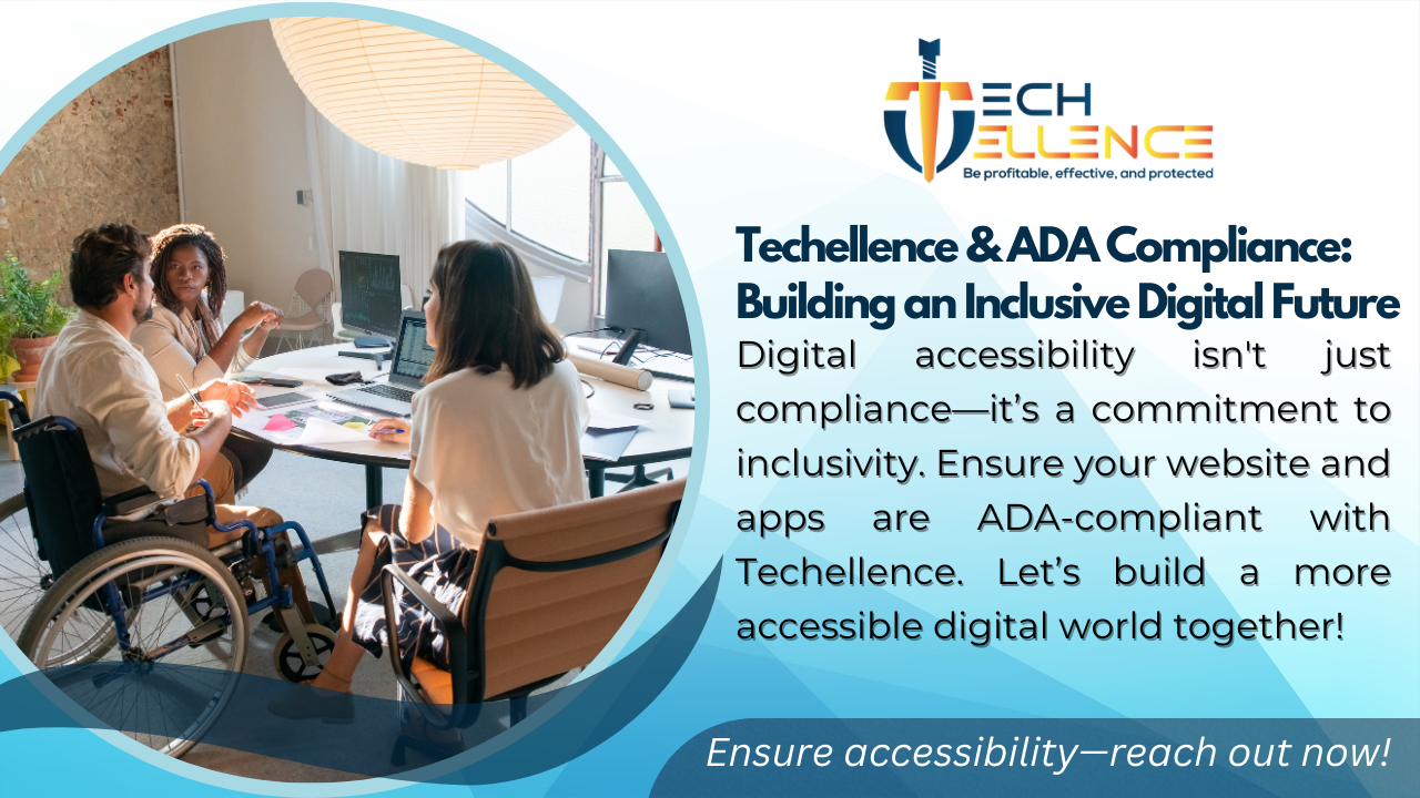 ADA Compliance in the Digital Age: How Techellence Ensures Accessibility for All